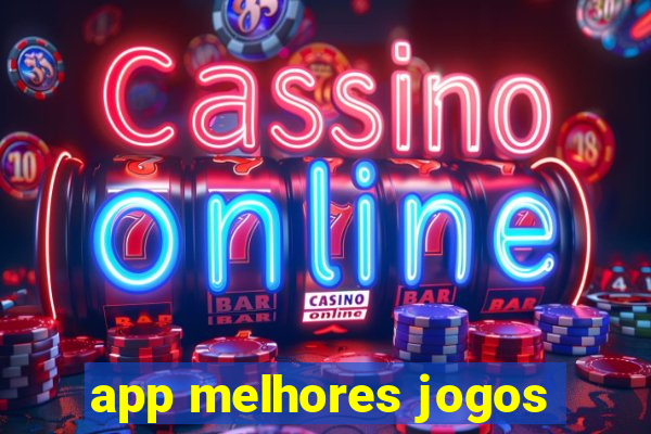 app melhores jogos